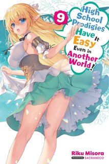 Couverture_High School Prodigies Have It Easy Even in Another World!, Vol. 9 (light novel)