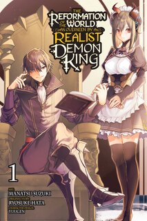 Front cover_The Reformation of the World as Overseen by a Realist Demon King, Vol. 1 (manga)