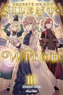 Front cover_Secrets of the Silent Witch, Vol. 3