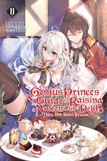 Front cover_The Genius Prince's Guide to Raising a Nation Out of Debt (Hey, How About Treason?), Vol. 11 (light novel)