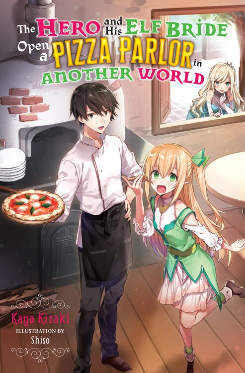 Front cover_The Hero and His Elf Bride Open a Pizza Parlor in Another World (light novel)