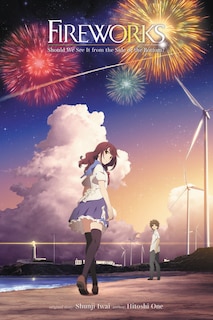 Front cover_Fireworks, Should We See It From The Side Or The Bottom? (light Novel)