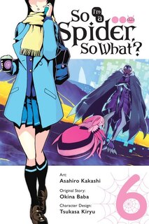 Front cover_So I'm A Spider, So What?, Vol. 6 (manga)