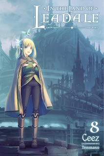 Front cover_In the Land of Leadale, Vol. 8 (light novel)