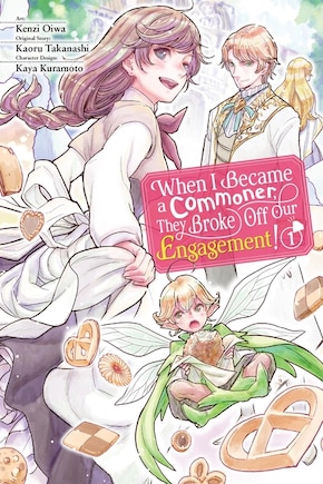 When I Became a Commoner, They Broke Off Our Engagement!, Vol. 1