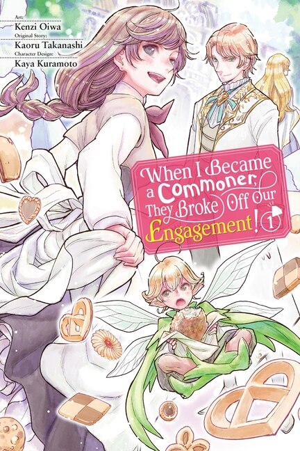Front cover_When I Became a Commoner, They Broke Off Our Engagement!, Vol. 1