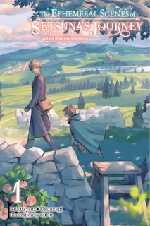 The Ephemeral Scenes of Setsuna's Journey, Vol. 1 (light novel): The Former 68th Hero and the Beastfolk Apprentice