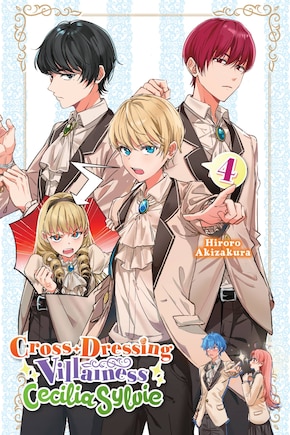 Cross-Dressing Villainess Cecilia Sylvie, Vol. 4 (light novel)