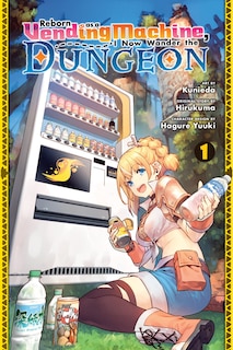 Front cover_Reborn as a Vending Machine, I Now Wander the Dungeon, Vol. 1 (manga)