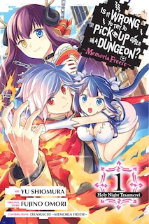 Front cover_Is It Wrong to Try to Pick Up Girls in a Dungeon? Memoria Freese, Vol. 1