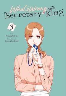 Couverture_What's Wrong with Secretary Kim?, Vol. 3