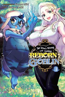 Front cover_So What's Wrong with Getting Reborn as a Goblin?, Vol. 3