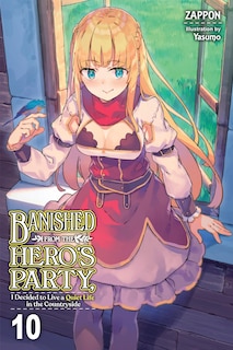 Front cover_Banished from the Hero's Party, I Decided to Live a Quiet Life in the Countryside, Vol. 10 (light novel)