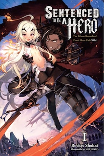 Front cover_Sentenced to Be a Hero, Vol. 1 (light novel)