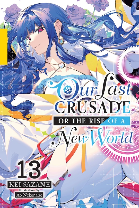 Front cover_Our Last Crusade or the Rise of a New World, Vol. 13 (light novel)