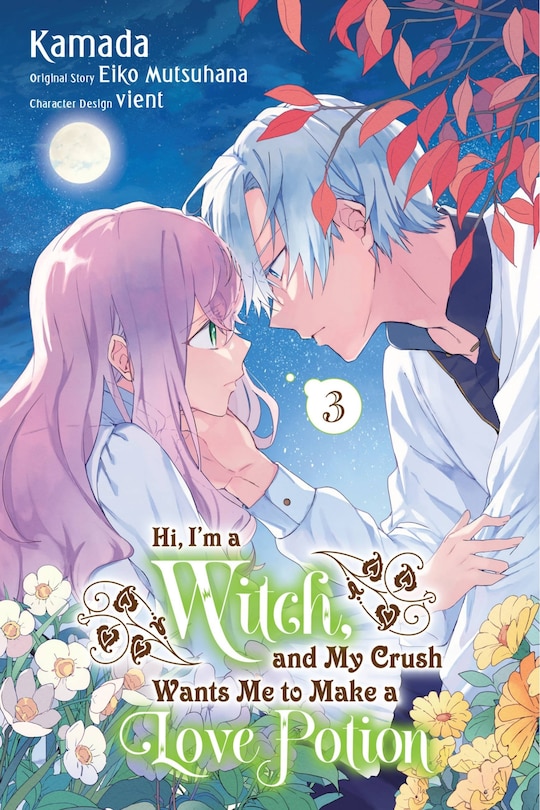 Front cover_Hi, I'm a Witch, and My Crush Wants Me to Make a Love Potion, Vol. 3
