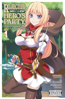 Front cover_Rejected by the Hero's Party, a Princess Decided to Live a Quiet Life in the Countryside, Vol. 1
