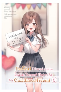 Front cover_The Girl I Saved on the Train Turned Out to Be My Childhood Friend, Vol. 6 (manga)