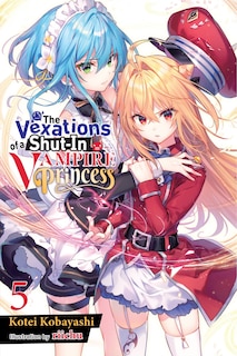 Front cover_The Vexations of a Shut-In Vampire Princess, Vol. 5 (light novel)
