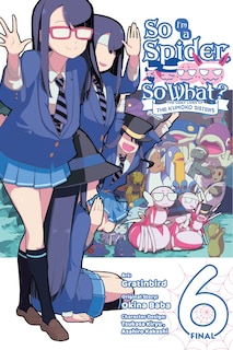 Couverture_So I'm a Spider, So What? The Daily Lives of the Kumoko Sisters, Vol. 6