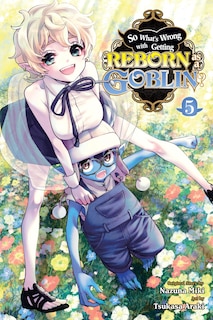 So What's Wrong with Getting Reborn as a Goblin?, Vol. 5