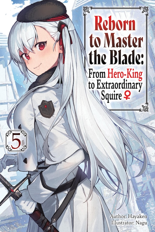 Couverture_Reborn to Master the Blade: From Hero-King to Extraordinary Squire, Vol. 5 (light novel)
