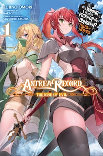 Front cover_Astrea Record, Vol. 1 Is It Wrong to Try to Pick Up Girls in a Dungeon? Tales of Heroes