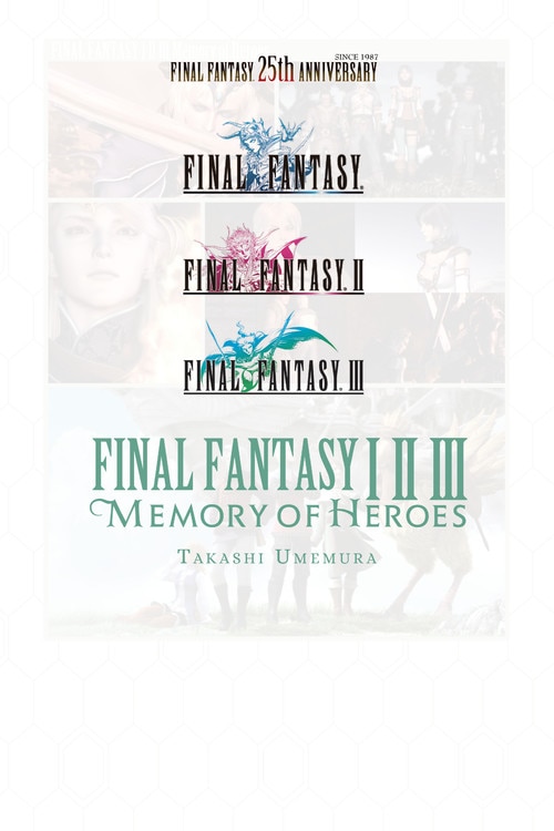 Final Fantasy I * Ii * Iii: Memory Of Heroes