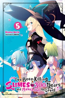Front cover_I've Been Killing Slimes For 300 Years And Maxed Out My Level, Vol. 5