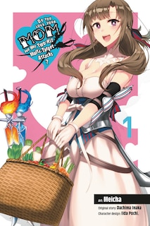 Front cover_Do You Love Your Mom and Her Two-Hit Multi-Target Attacks?, Vol. 1 (manga)