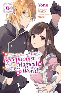 Front cover_I Want to Be a Receptionist in This Magical World, Vol. 6 (manga)