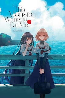 Front cover_This Monster Wants to Eat Me, Vol. 1