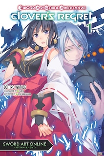 Front cover_Sword Art Online Alternative Clover's Regret, Vol. 1 (light novel)