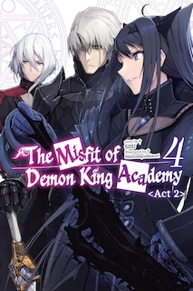 Front cover_The Misfit of Demon King Academy, Vol. 4, Act 2 (light novel)