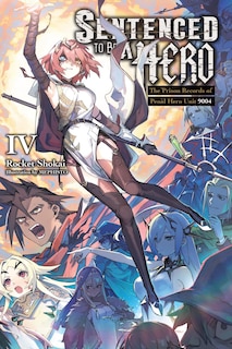 Front cover_Sentenced to Be a Hero, Vol. 4 (light novel)