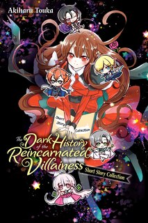 Front cover_The Dark History of the Reincarnated Villainess Short Story Collection