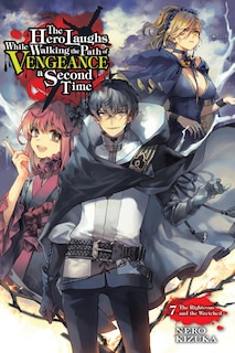 The Hero Laughs While Walking the Path of Vengeance a Second Time, Vol. 7 (light novel)