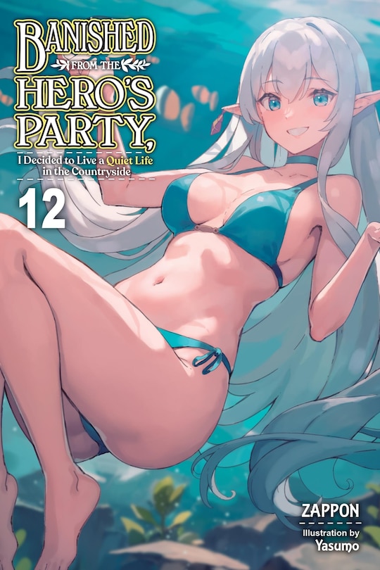 Front cover_Banished from the Hero's Party, I Decided to Live a Quiet Life in the Countryside, Vol. 12 (light novel)