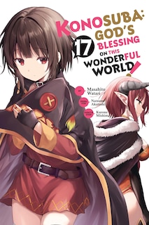 Front cover_Konosuba: God's Blessing on This Wonderful World!, Vol. 17 (manga)