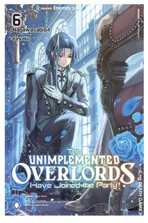 Couverture_The Unimplemented Overlords Have Joined the Party!, Vol. 6