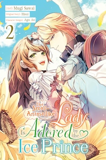 Front cover_The Small-Animallike Lady Is Adored by the Ice Prince, Vol. 2 (manga)