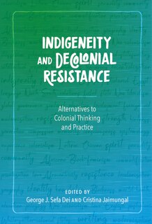 Indigeneity And Decolonial Resistance: Alternatives To Colonial Thinking And Practice