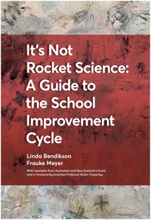 Front cover_It's Not Rocket Science - A Guide to the School Improvement Cycle