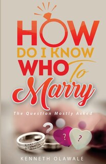 Front cover_How Do I Know Who to Marry.