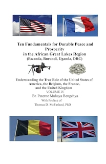 Front cover_Ten Fundamentals for Durable Peace and Prosperity in the African Great Lakes Region (Rwanda, Burundi, Uganda, DRC)