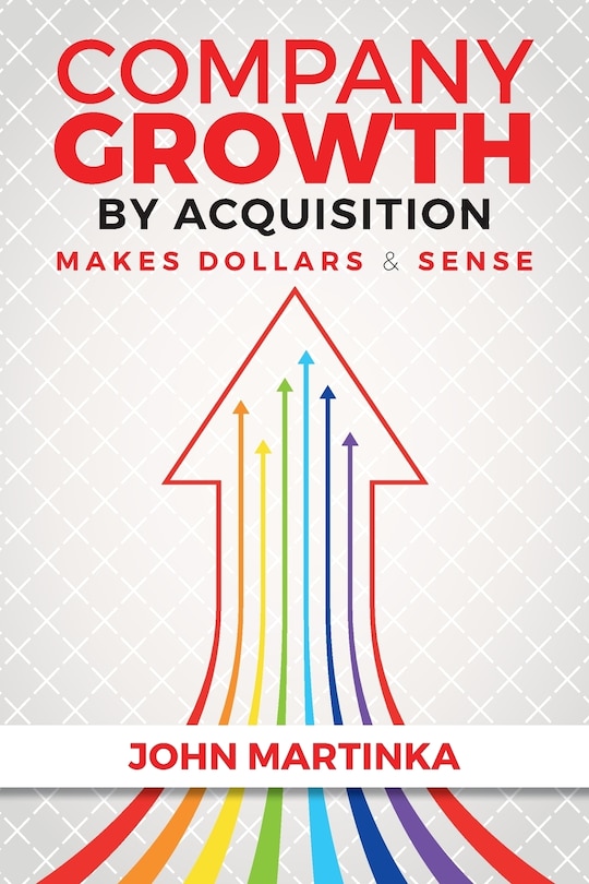 Front cover_Company Growth By Acquisition Makes Dollars & Sense