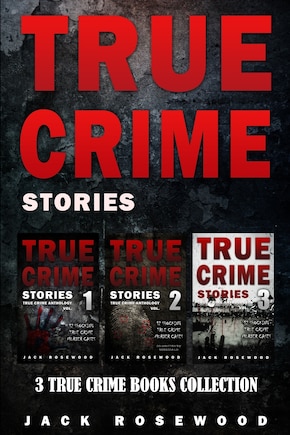 True Crime Stories: 3 True Crime Books Collection