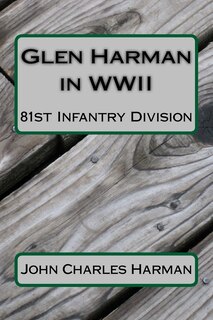 Front cover_Glen Harman in WWII 81st Infantry Division