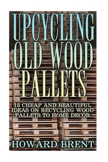 Couverture_Upcycling Old Wood Pallets