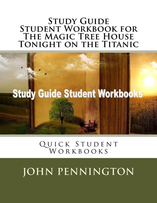Front cover_Study Guide Student Workbook for The Magic Tree House Tonight on the Titanic